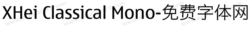 XHei Classical Mono字体转换